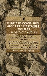 Clinica Psicoanalitica ante las Catastrofes Sociales