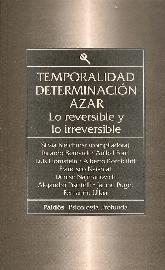 Temporalidad, determinacion, azar : lo reversible y lo irreversible