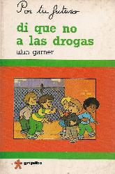 Por tu futuro Di que no a las drogas