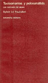 Toxicomanias y psicoanalisis : las narcosis del deseo