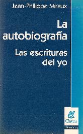 La autobiografia Las escrituras del yo