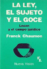 La Ley, El Sujeto y El Goce 