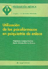 Utilizacion de los psicofarmacos en psiquiatria de enlance