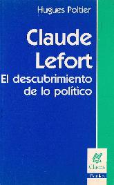 Claude Lefort El descubrimiento de lo politico