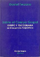 Sobre el Cuerpo Grupal Grupo y Psicodrama en emergencias psiquiatricas