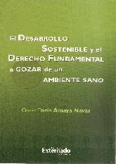 El Desarrollo sostenible y el Derecho Fundamental a Gozar de un Ambiente Sano