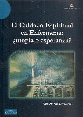 El Cuidado Espiritual en Enfermera :  utopa o esperanza ?