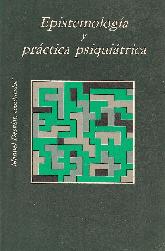 Epistemologia y practica psiquiatrica : ponencia del XVIII Congreso de la Asociacion Espaola de Ne