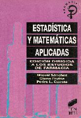 Estadistica y matematicas aplicadas edicion dirigida a los estudios de farmacia