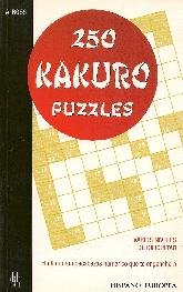 250 Kakuro Puzzles. El ultimo rompecabezas numerico que te enganchara