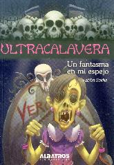 Ultracalavera un fantasma en mi espejo