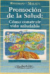 Promocion de la salud, como construir una vida saludable