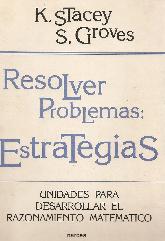 Resolver problemas : estrategias : unidades para desarrollar el razonamiento matematico