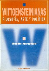 Wittgensteinianas. Filosofa, arte y poltica