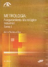 Metrología: aseguramiento metrológico industrial Tomo I