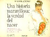 Una historia maravillosa la verdad del nacer