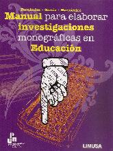 Manual para elaborar investigaciones monogrficas en educacin