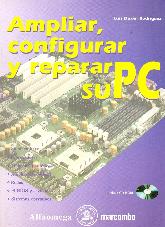 Ampliar, configurar y reparar su PC. Incluye CD