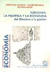 Kirchner, la poltica y la economa del discurso a la gestin