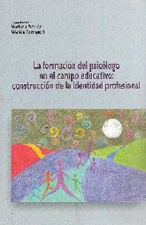 La formacin del psicocolgo en el campo educativo: construccin de la identidad profesional