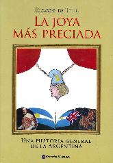 La joya mas preciada Una  historia general de la argentina