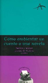 Como ambientar un cuento o una novela, tecnicas y recursos para escribir ficciones creibles