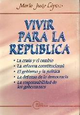 Vivir para la Republica La crisis y el cambio/La reforma constitucional/El gobierno y la Politica/ 