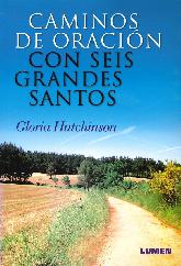 Caminos de Oracion con seis Grandes Santos