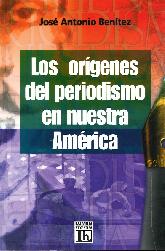 Los Origenes del periodismo en nuestra America