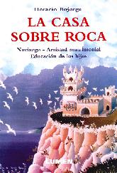 La Casa sobre Roca Noviazgo-Amistad matrimonial-Educacion de los hijos