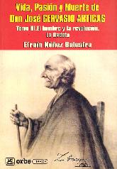 Vida, Pasion y Muerte de Don Jose Gervasio Artigas Tomo III