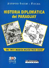 Historia Diplomtica del Paraguay de 1811 hasta nuestros das