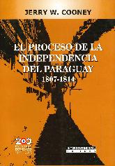 El Proceso de la Independencia del Paraguay 1807-1814