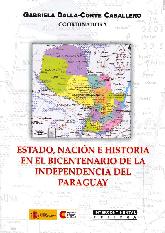 Estado, Nacin e Historia en el Bicentenario de la Independencia del Paraguay