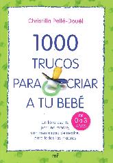 1000 Trucos para Criar a Tu Beb. 