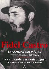 Fidel Castro La victoria estratégica por todos los caminos de la Sierra. 