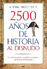2500 Años de Historia al Desnudo