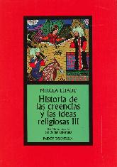 Historia de las Creencias y las Ideas Religiosas III