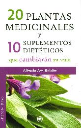 20 plantas medicinales y 10 suplementos dietticos que cambiarn su vida