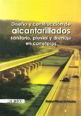 Diseo y construccin de alcantarillados sanitario, pluvial y drenaje en carreteras