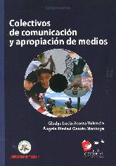 Colectivos de Comunicacin y Apropiacin de Medios