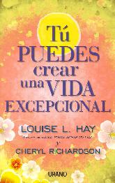 T Puedes Crear una Vida Excepcional