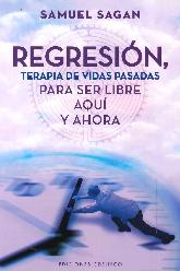 Regresin, terapia de vidas pasadas para ser libre aqu y ahora