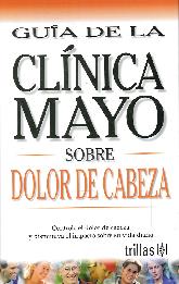 Gua de la Clnica Mayo sobre Dolor de Cabeza