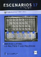 Escenarios 17 Amrica Latina : Lo Poltico y las Polticas