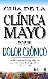 Guía de la Clínica Mayo sobre Dolor Crónico