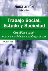 Trabajo Social, Estado y Sociedad - Tomo II