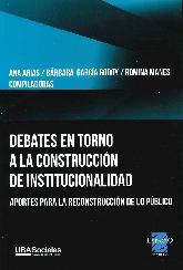 Debates en Torno a la Construccin de Institucionalidad
