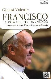 Francisco un papa del fin del mundo