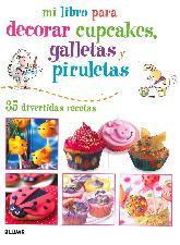 Mi libro para decorar cupcakes, galletas y piruletas
